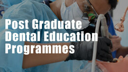 Post Graduate Dental Education Programmes